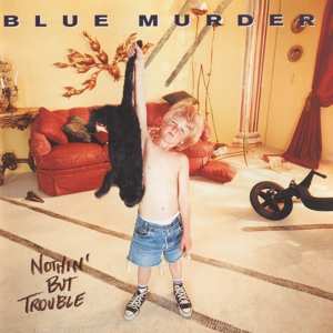 Album Blue Murder: Nothing But Trouble