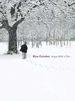 Album Blue October: Argue With A Tree...