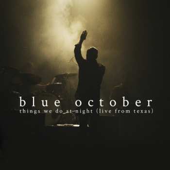 Album Blue October: Things We Do At Night