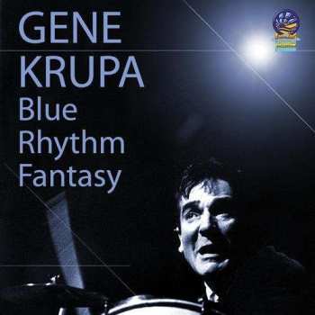 Album Gene Krupa And His Orchestra: Blue Rhythm Fantasy