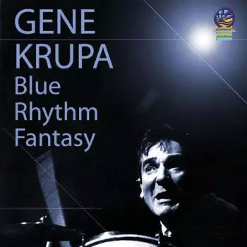 Gene Krupa And His Orchestra: Blue Rhythm Fantasy