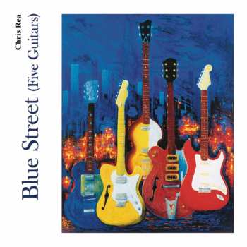 Chris Rea: Blue Street (Five Guitars)
