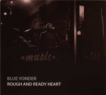 Album Blue Yonder: Rough And Ready Heart