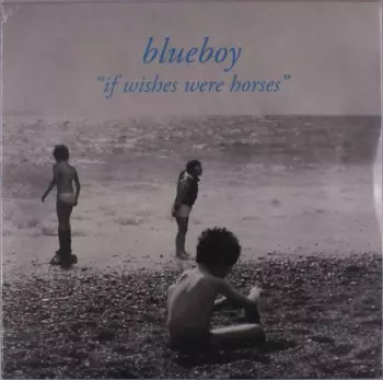 Blueboy: If Wishes Were Horses