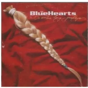 Bluehearts: No More Long Goodbyes
