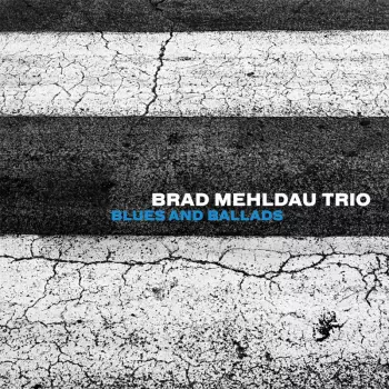 Brad Mehldau Trio: Blues and Ballads