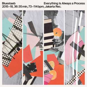 Album Bluestaeb: Everything Is Always a Process