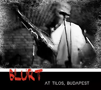 Blurt: At Tilos, Budapest