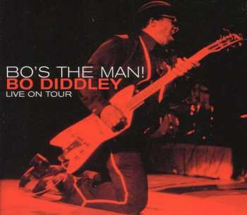 Bo Diddley: Bo's The Man! Bo Diddley Live On Tour