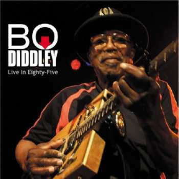 Album Bo Diddley: Live In Eighty-Five