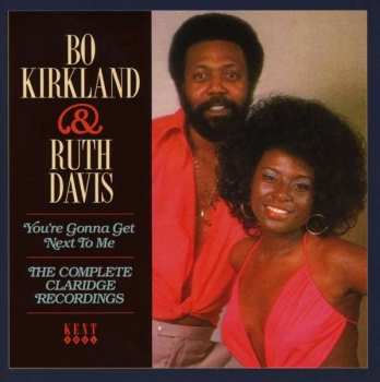Bo Kirkland: You're Gonna Get Next To Me (The Complete Claridge Recordings)
