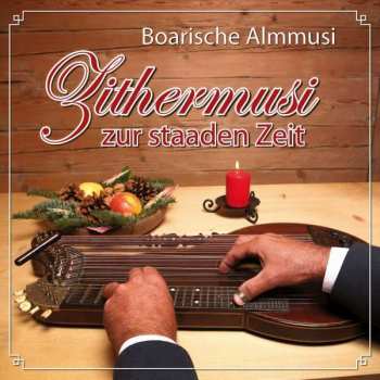 Album Boarische Almmusi: Zithermusi Zur Staaden Zeit