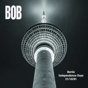 CD BOB: Berlin Independence Days 21/10/1991 144613