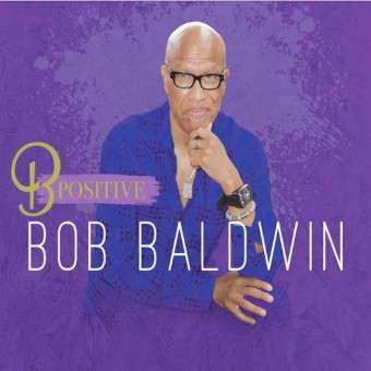 Album Bob Baldwin: B Postive