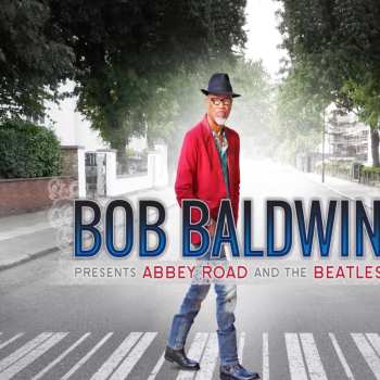 Album Bob Baldwin: Bob Baldwin Presents Abbey Road And The Beatles