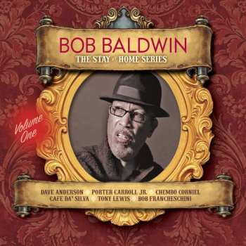 CD Bob Baldwin: The Stay At Home Series V 519396