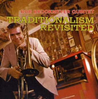 CD Bob Brookmeyer Quintet: Traditionalism Revisited 527546