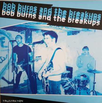 Album Bob Burns And The Breakups: Frustration