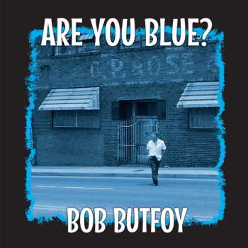 Bob Butfoy: Are You Blue?