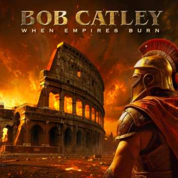 Album Bob Catley: When Empires Burn