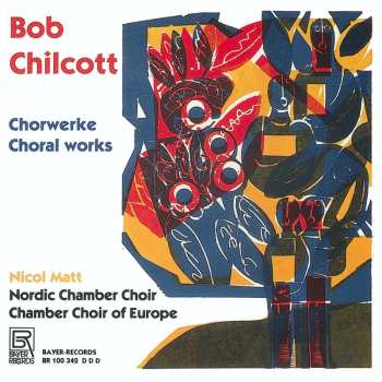 Album Bob Chilcott: Chorwerke
