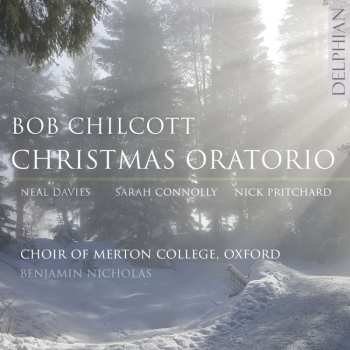Album Bob Chilcott: Christmas Oratorio
