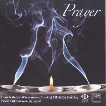 Album Bob Chilcott: Musica Sacra Warsaw-praga Cathedral Choir - Prayer