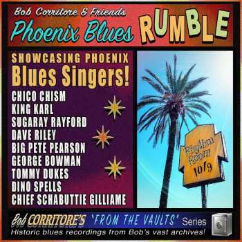 CD Bob Corritore And Friends: Phoenix Blues Rumble (Showcasing Phoenix Blues Singers!) 528761