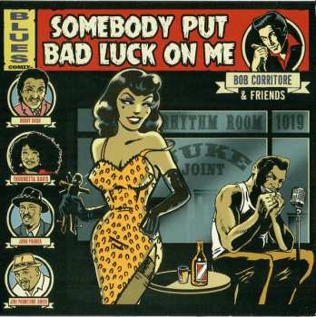 Album Bob Corritore And Friends: Somebody Put Bad Luck On Me