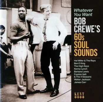 Album Bob Crewe: Whatever You Want (Bob Crewe's 60s Soul Sounds)