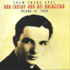 Album Bob Crosby And His Orchestra: Them There Eyes Volume 9