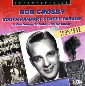 2CD Bob Crosby: South Rampart Street Parade 502786
