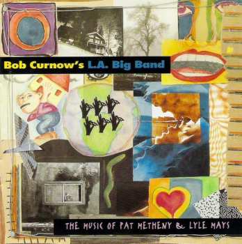 Album Bob Curnow's L. A. Big Band: The Music Of Pat Metheny & Lyle Mays