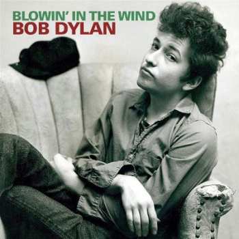 Bob Dylan: Blowin’ In The Wind