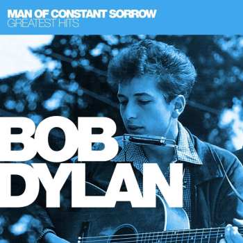 Album Bob Dylan: Man Of Constant Sorrow: Greatest Hits