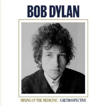 CD Bob Dylan: Mixing Up The Medicine - A Retrospective 494247