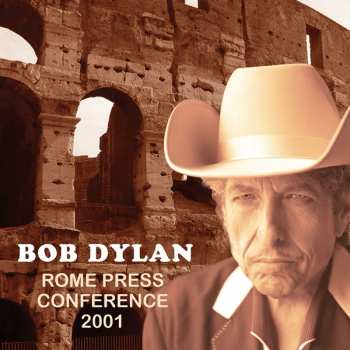 Album Bob Dylan: Rome Press Conference 2001