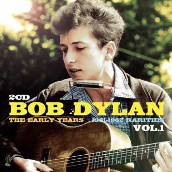 Album Bob Dylan: The Early Years 1961-1962 Rarities Vol.1