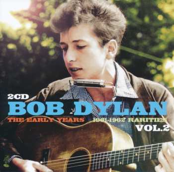 Album Bob Dylan: The Early Years 1961-1962 Rarities Vol.2