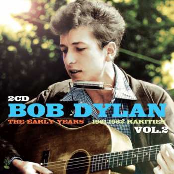 2CD Bob Dylan: The Early Years 1961-1962 Rarities Vol.2 424213