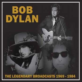 Album Bob Dylan: The Legendary Broadcasts 1969 - 1984