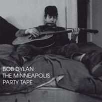 Album Bob Dylan: The Minneapolis Party Tape