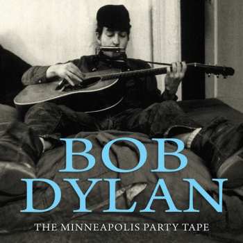 CD Bob Dylan: The Minneapolis Party Tape 423787