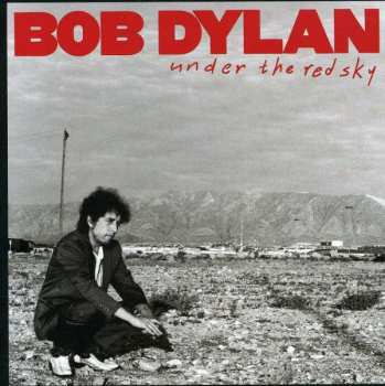 Album Bob Dylan: Under The Red Sky