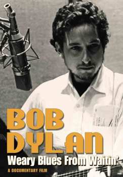Album Bob Dylan: Weary Blues From Waitin'