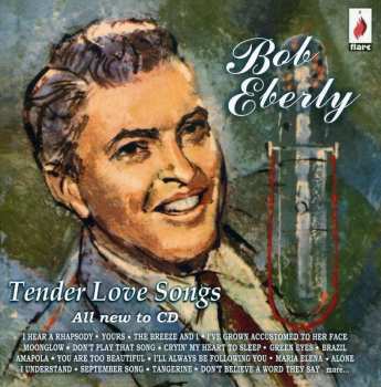 CD Bob Eberly: Tender Love Songs 485770