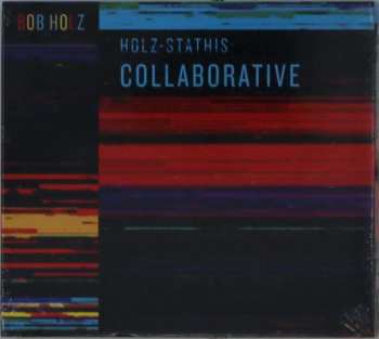 Album Bob Holz: Holz-stathis: Collaborative