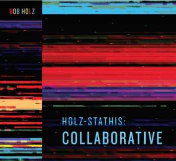 2LP Bob Holz: Holz-stathis: Collaborative 479761