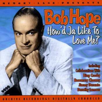 Album Bob Hope: How'd Ya Like To Love Me?