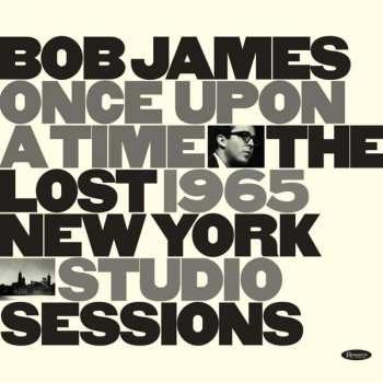 CD Bob James: Once Upon A Time: The Lost 1965 New York Studio Sessions DIGI 91942